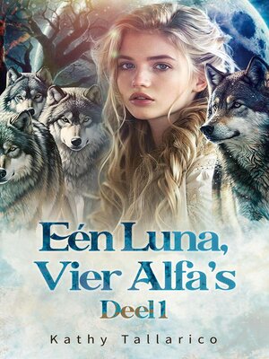 cover image of Eén Luna, Vier Alfa's Deel 1